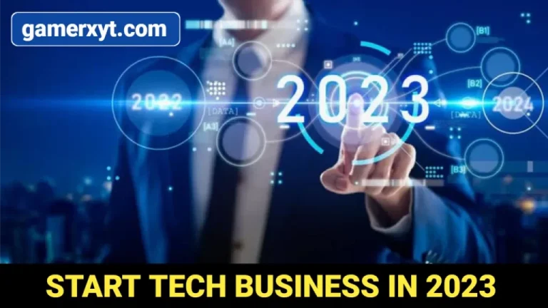 How to Start a Successful Tech Business in 2023 : A Comprehensive Guide